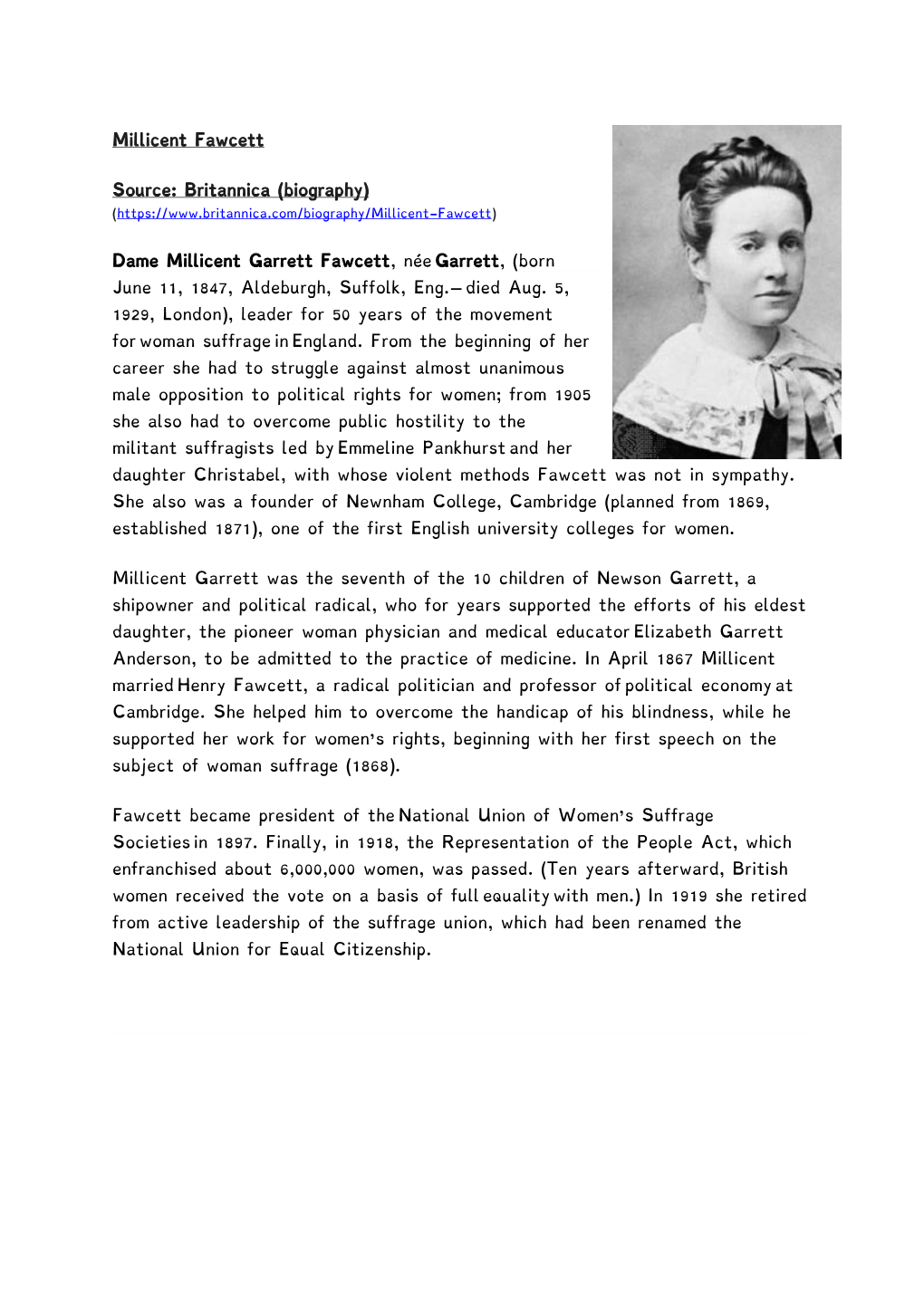 Millicent Fawcett Source: Britannica (Biography) Dame Millicent Garrett