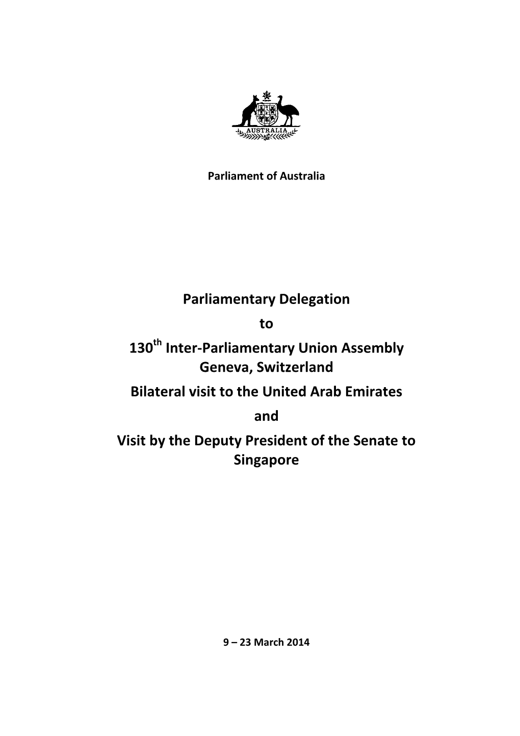 Parliamentary Delegation to 130Th IPU Geneva and Bilateral Visits to UAE and Singapore