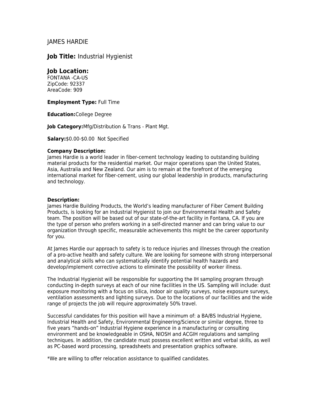 JAMES HARDIE Job Title: Industrial Hygienist Job Location: FONTANA -CA-US Zipcode: 92337