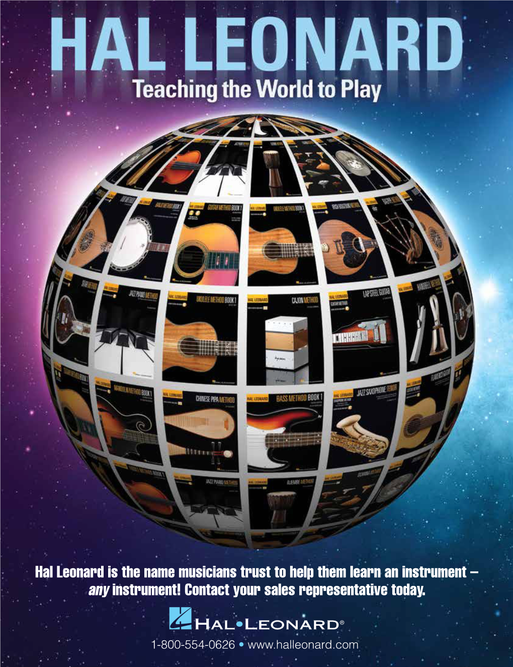 Hal Leonard Is the Name Musicians Trust to Help Them Learn an Instrument – Any Instrument! Contact Your Sales Representative Today