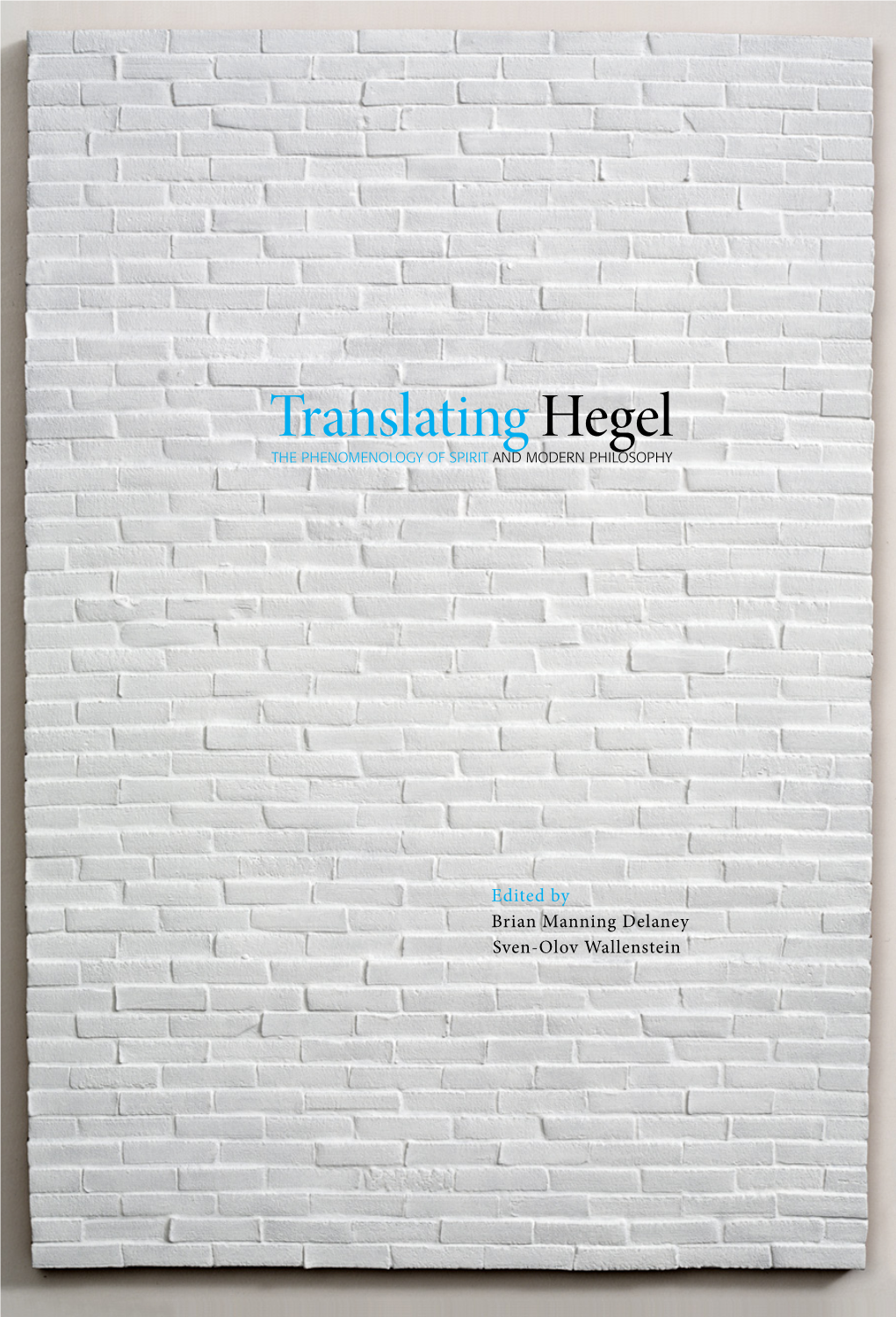 Translating Hegel: the Phenomenology of Spirit and Modern Philosophy