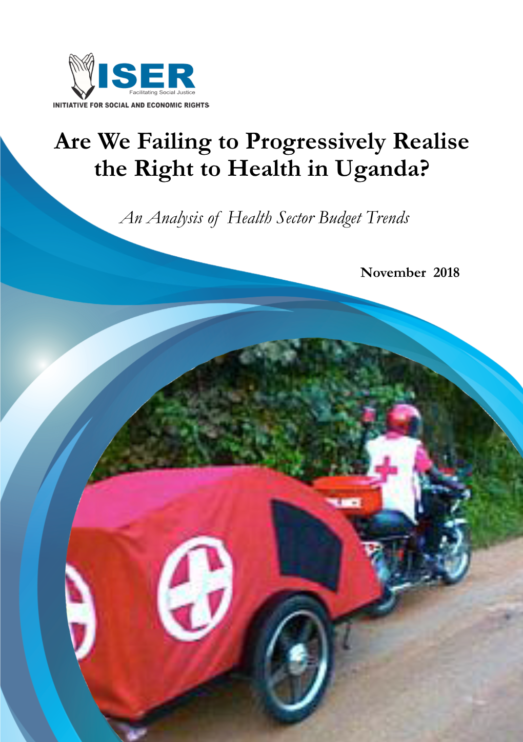 Are We Failing to Progressively Realise the Right to Health in Uganda?