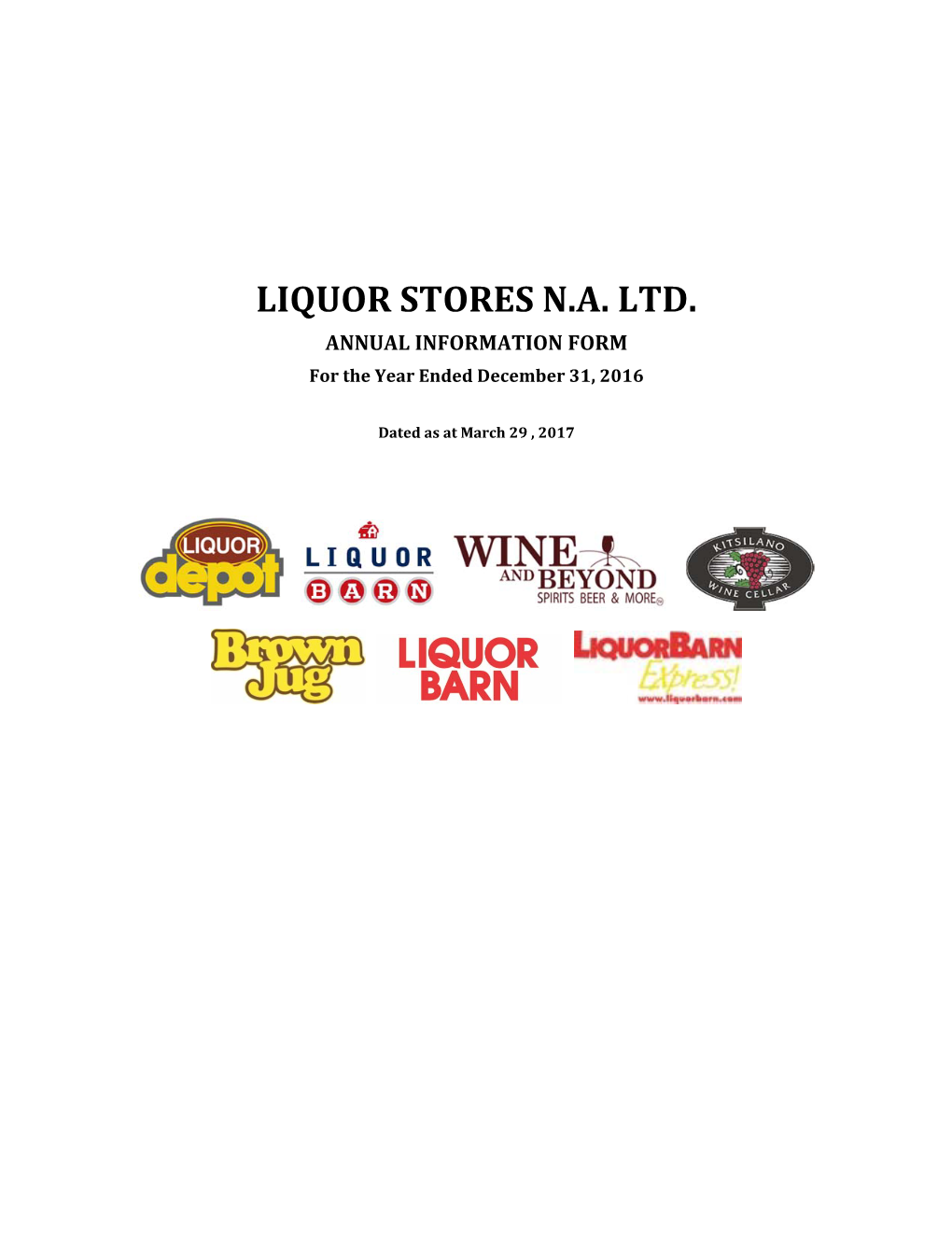 LIQUOR STORES N.A. LTD. ANNUAL INFORMATION FORM for the Year Ended December 31, 2016