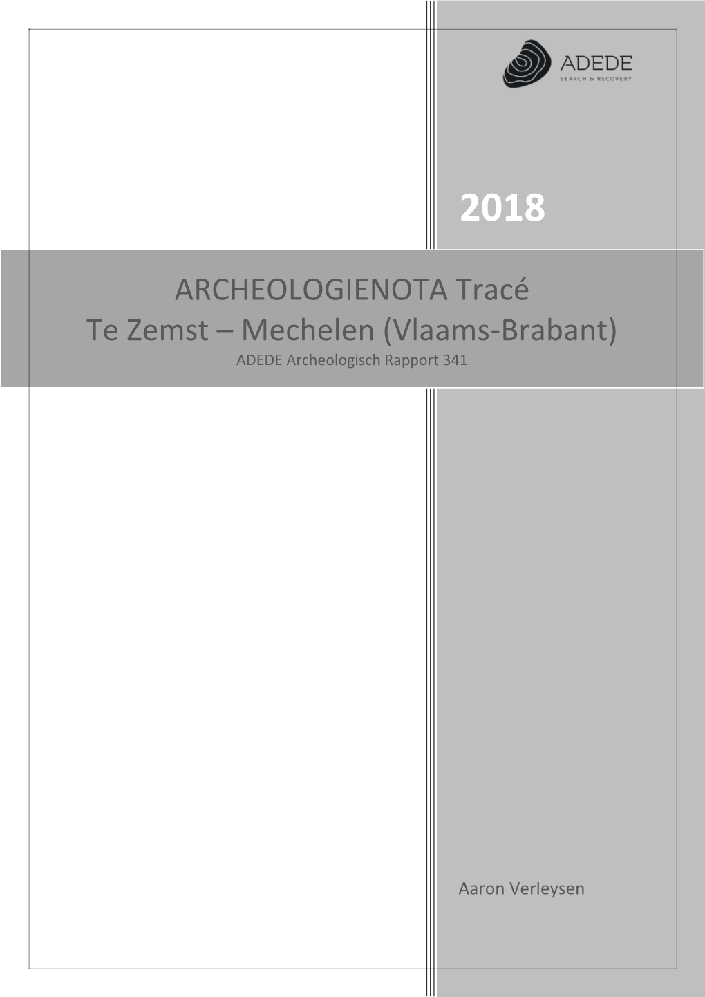 ARCHEOLOGIENOTA Tracé Te Zemst – Mechelen (Vlaams-Brabant) ADEDE Archeologisch Rapport 341