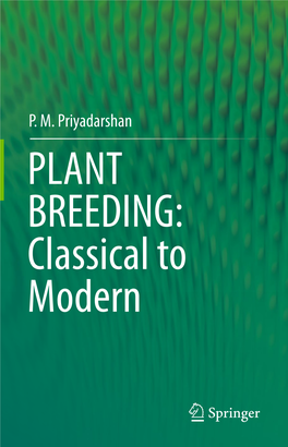 P. M. Priyadarshan PLANT BREEDING: Classical to Modern PLANT BREEDING: Classical to Modern P