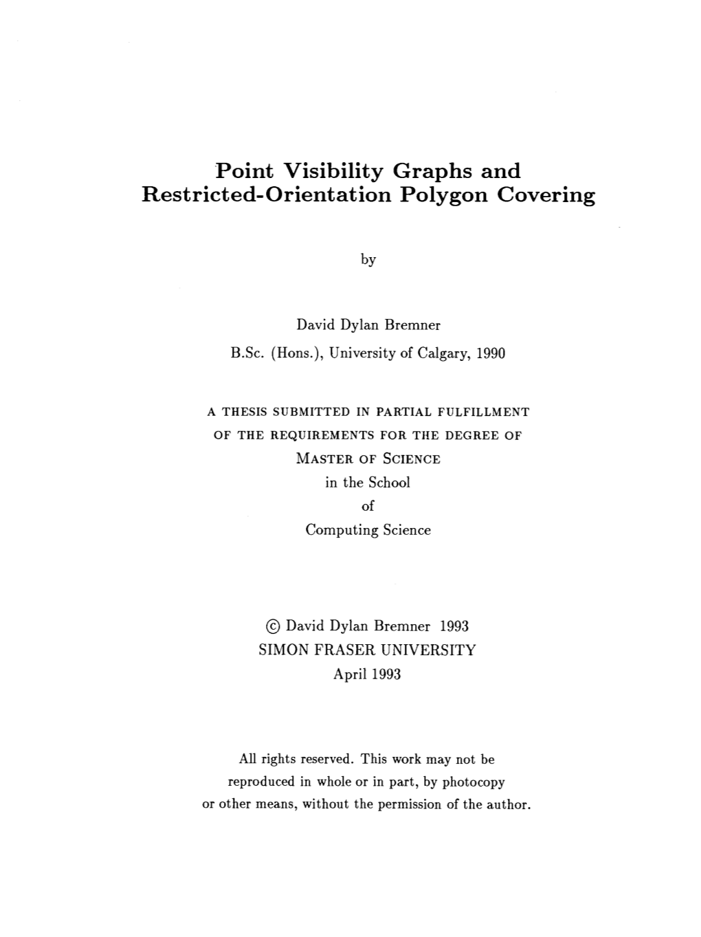 Point Visibility Graphs and Restricted-Orientation Polygon Covering / by David Dylan Bremner