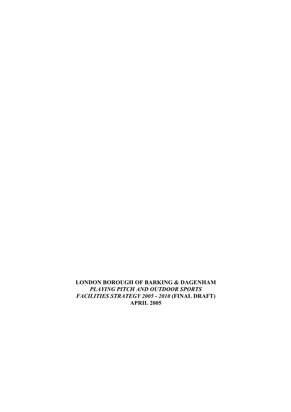 London Borough of Barking & Dagenham Playing Pitch and Outdoor Sports Facilities Strategy 2005