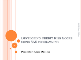 Developing Credit Risk Score Using Sas Programming 1