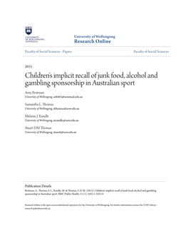 Children's Implicit Recall of Junk Food, Alcohol and Gambling Sponsorship in Australian Sport Amy Bestman University of Wollongong, Aeb463@Uowmail.Edu.Au