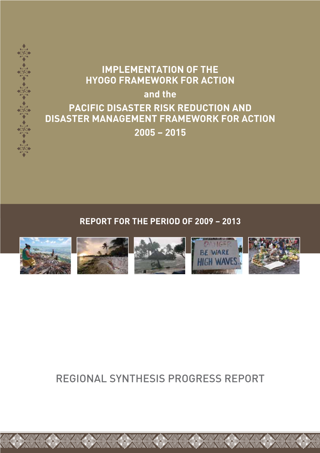 Implementation of the Hyogo Framework for Action and the Pacific Disaster Risk Reduction and Disaster Management Framework for Action 2005-2015