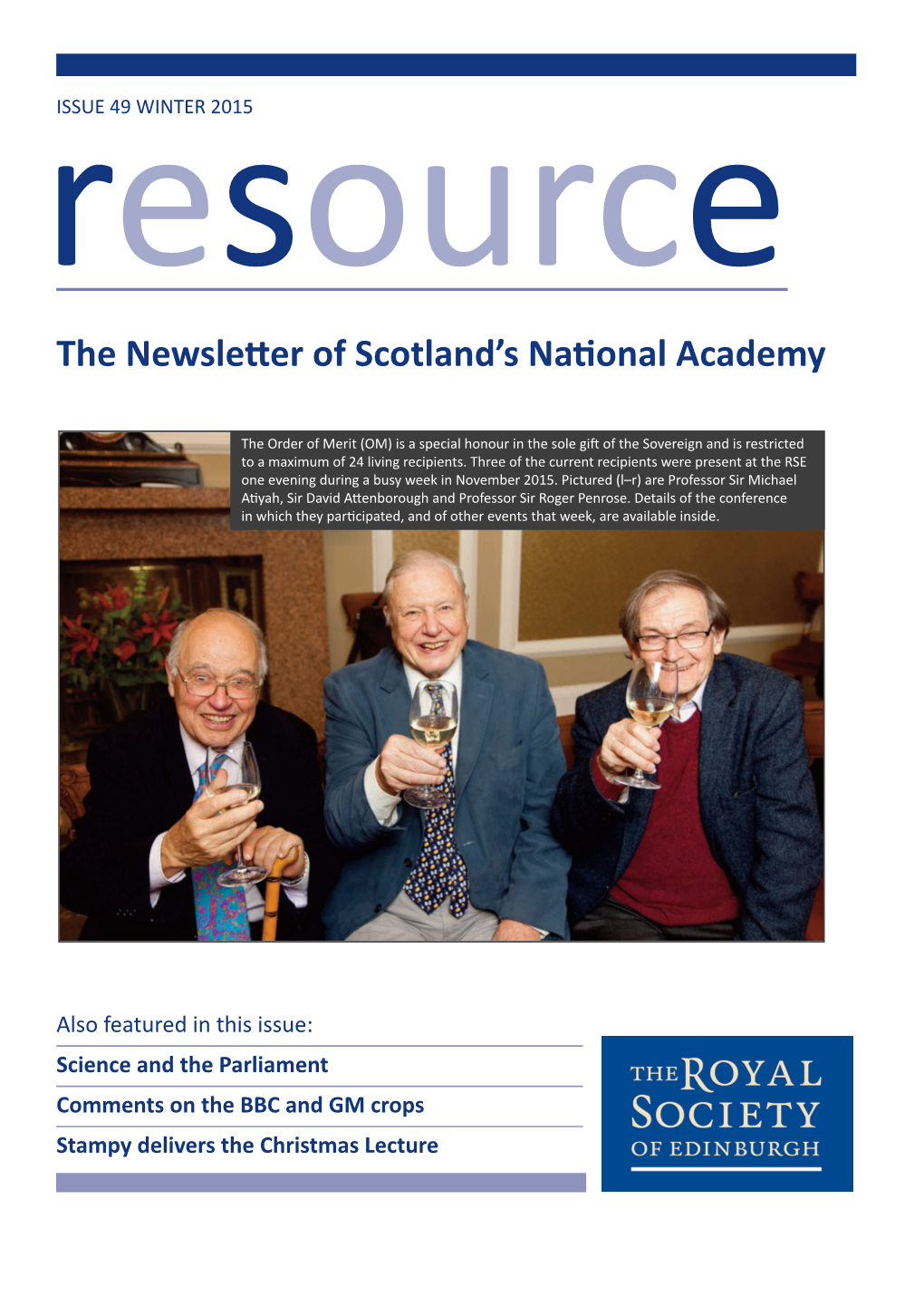 Resource WINTER 2015 One Extraordinary Week at the RSE