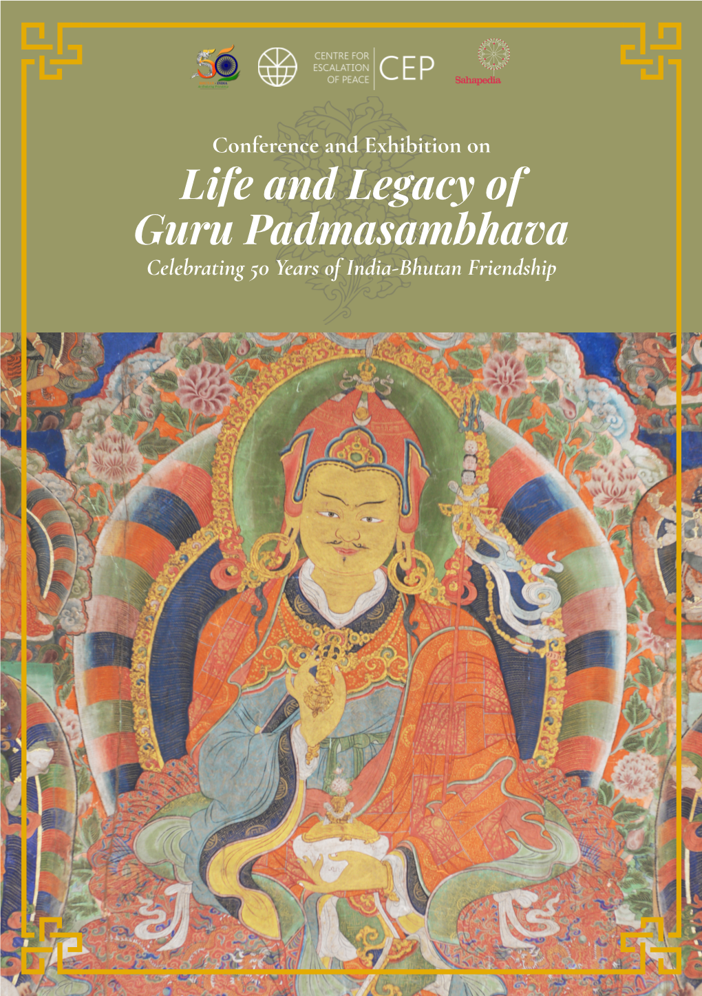 Life and Legacy of Guru Padmasambhava Celebrating 50 Years of India-Bhutan Friendship