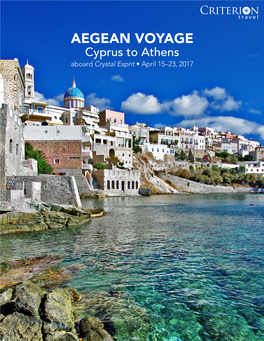AEGEAN VOYAGE Cyprus to Athens Aboard Crystal Esprit • April 15–23, 2017 Mykonos Syros