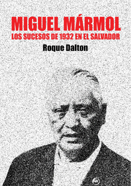 220.MIGUEL MÁRMOL-Los Sucesos De 1932 En El Salvador