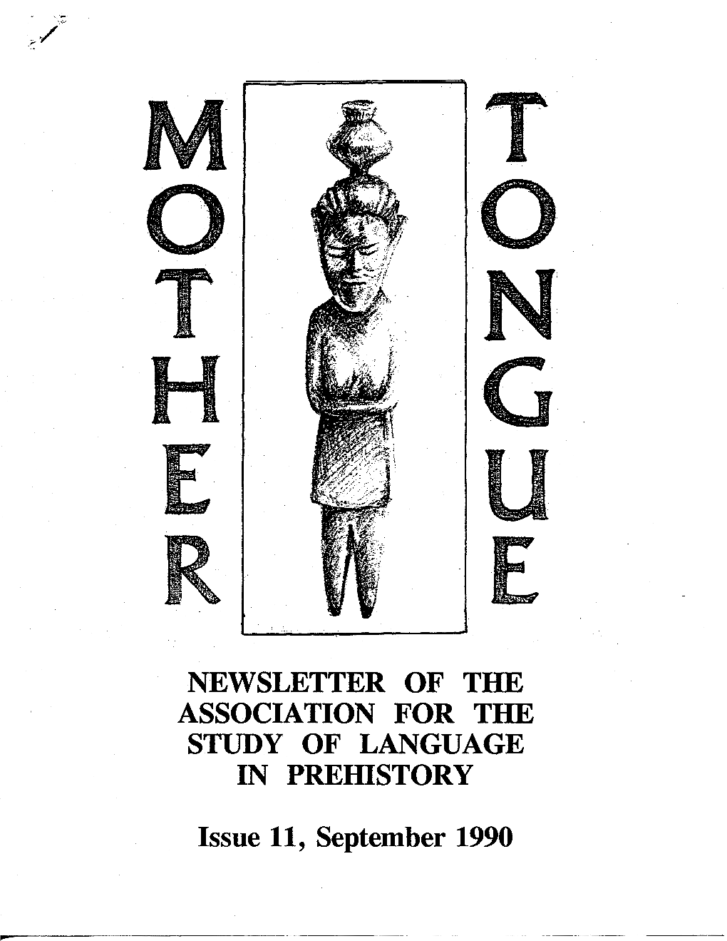NEWSLETTER of the ASSOCIATION for the STUDY of LANGUAGE in PREIDSTORY Issue 11, September 1990