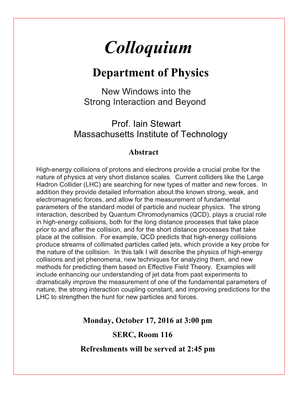 Colloquium Department of Physics New Windows Into the Strong Interaction and Beyond