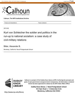 Kurt Von Schleicher the Soldier and Politics in the Run-Up to National Socialism: a Case Study of Civil-Military Relations