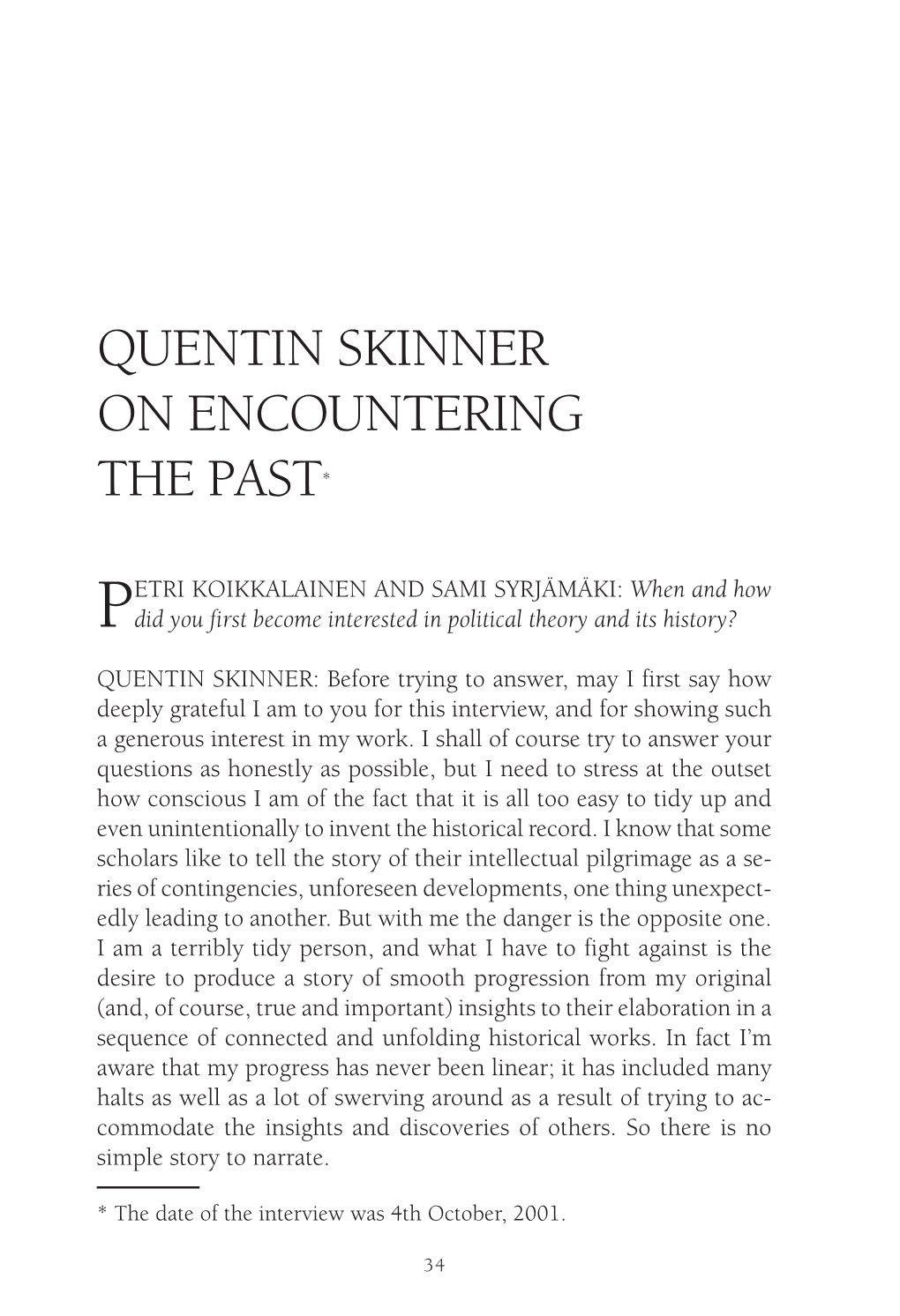 Quentin Skinner on Encountering the Past*