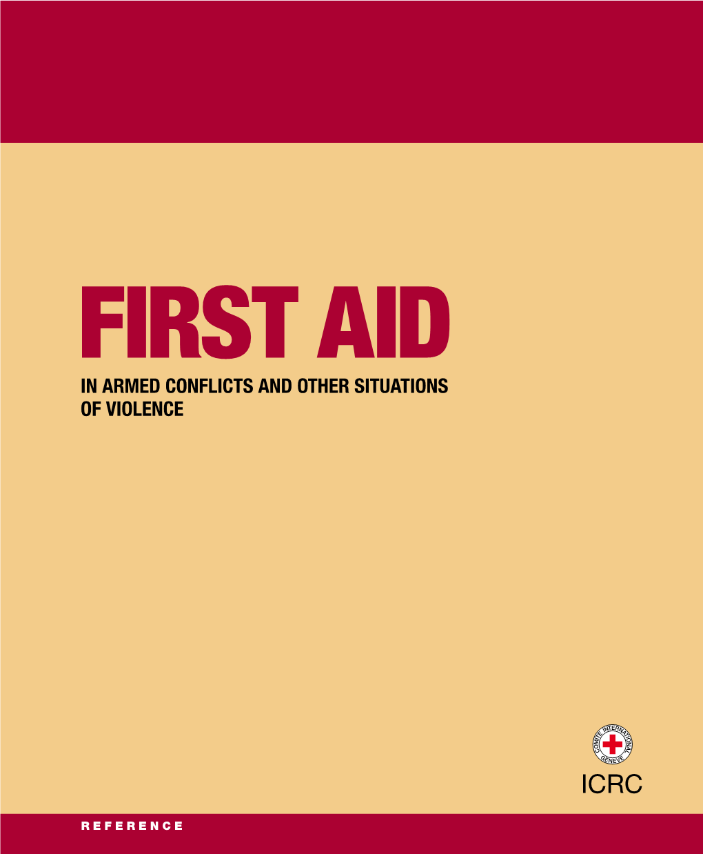 FIRST AID of Violence in Armed Conflicts and Other Situations FIRST AID in Armed Conflicts and Other Situations of Violence