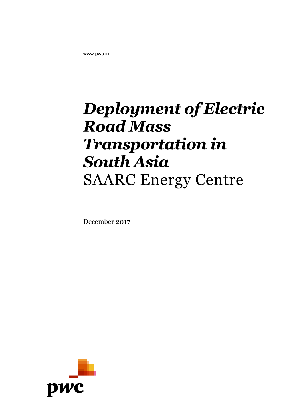 Deployment of Electric Road Mass Transportation in South Asia SAARC Energy Centre
