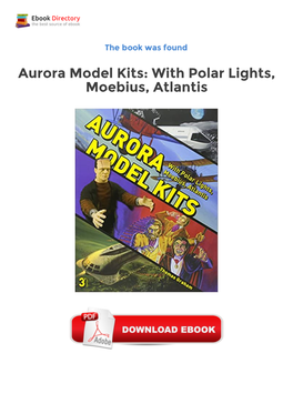 Aurora Model Kits: with Polar Lights, Moebius, Atlantis Ebooks Free Download Hollywood Movie Monsters Are Enduring Pop Culture Standards