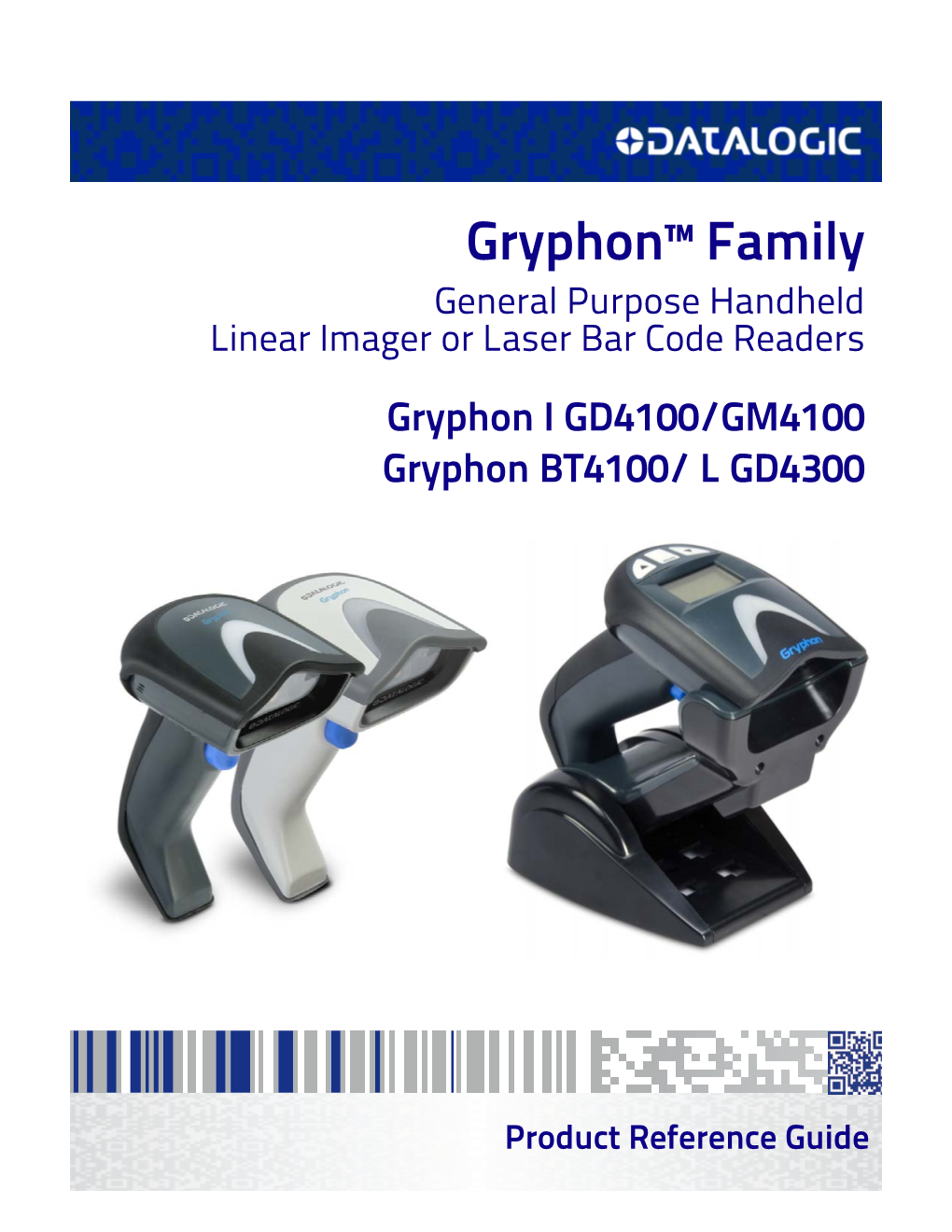Gryphon™ Family General Purpose Handheld Linear Imager Or Laser Bar Code Readers Gryphon I GD4100/GM4100 Gryphon BT4100/ L GD4300