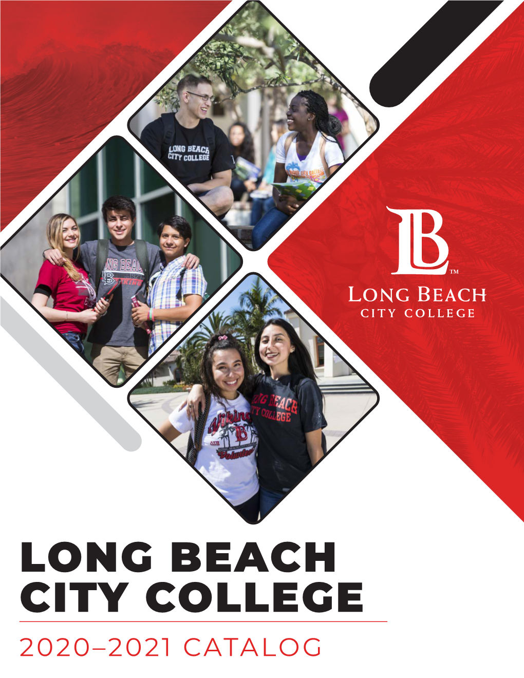 LONG BEACH CITY COLLEGE 2020-2021 CATALOG 3 4 WELCOME Accreditations Curriculum Offerings