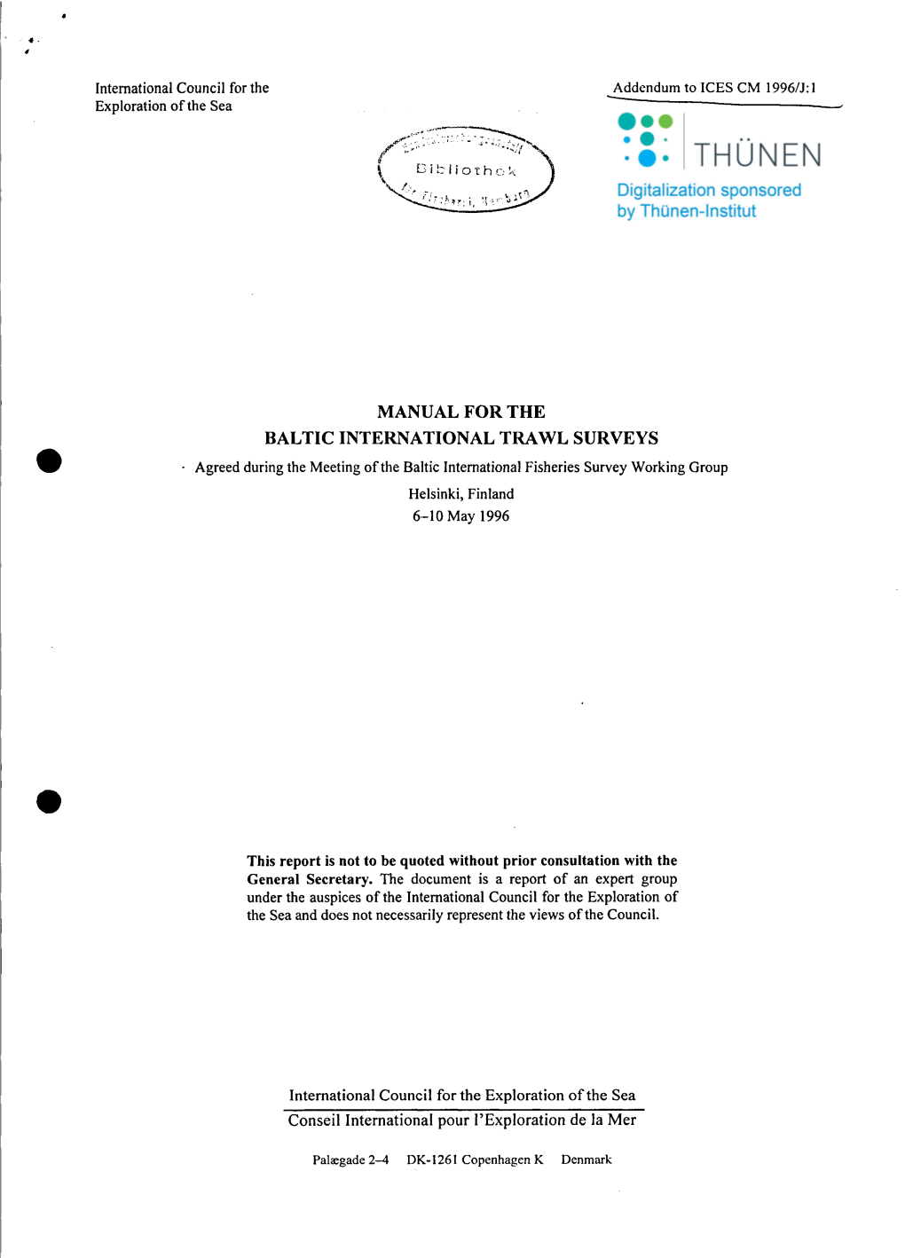 MANUAL for the BALTIC INTERNATIONAL TRAWL SURVEYS Agreed During the Meeting Ofthe Baltic International Fisheries Survey Working Group Helsinki, Finland 6-10 May 1996