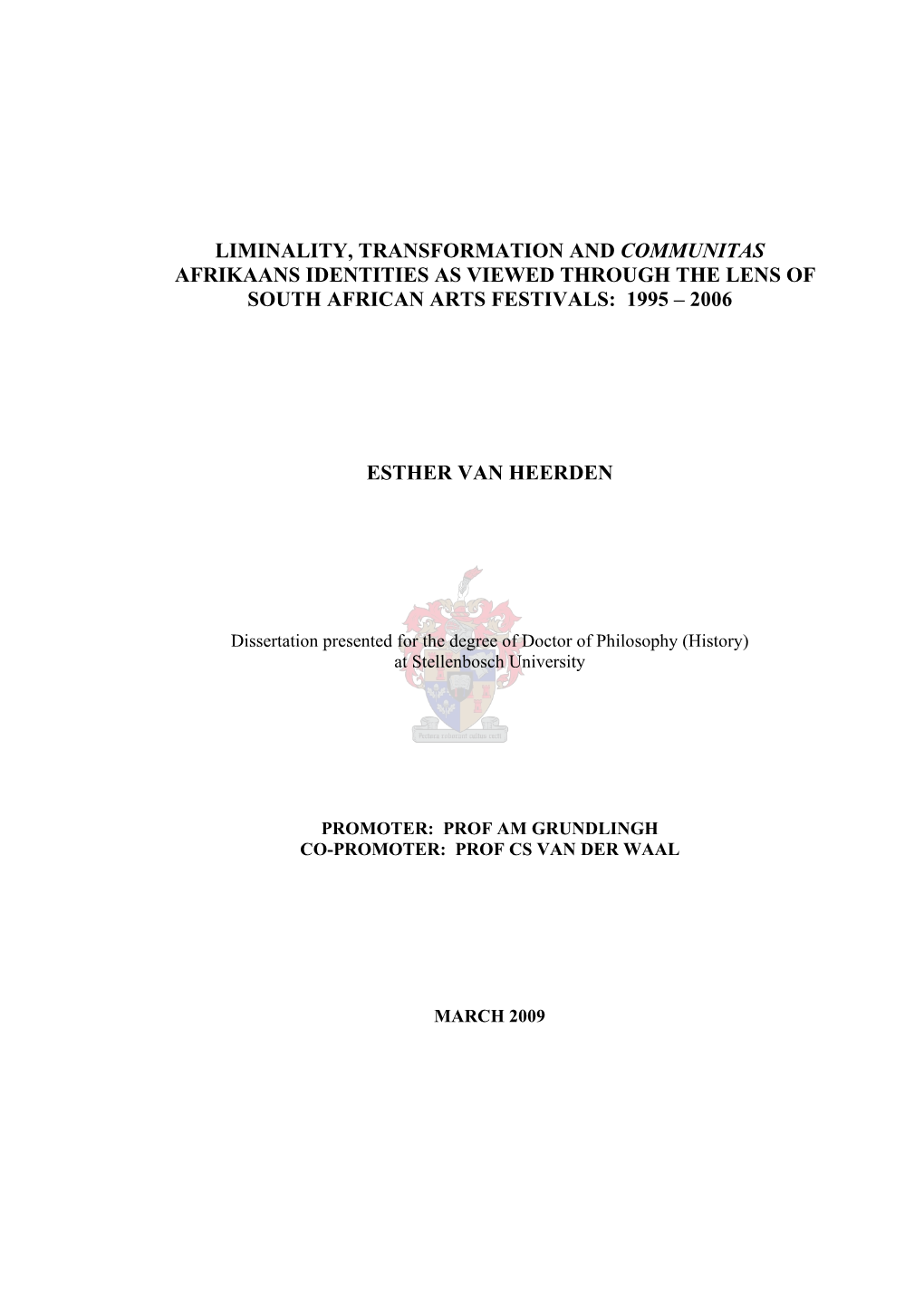 Liminality, Transformation and Communitas Afrikaans Identities As Viewed Through the Lens of South African Arts Festivals: 1995 – 2006