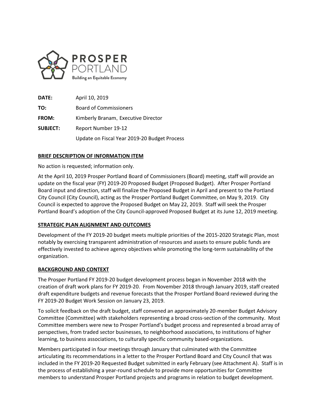 DATE: April 10, 2019 TO: Board of Commissioners FROM: Kimberly Branam, Executive Director SUBJECT: Report Number 19-12 Update on Fiscal Year 2019-20 Budget Process