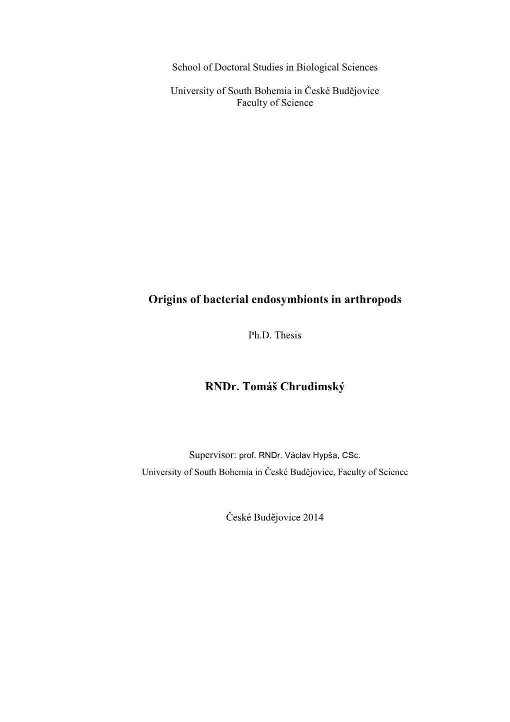 Origins of Bacterial Endosymbionts in Arthropods Rndr. Tomáš Chrudimský