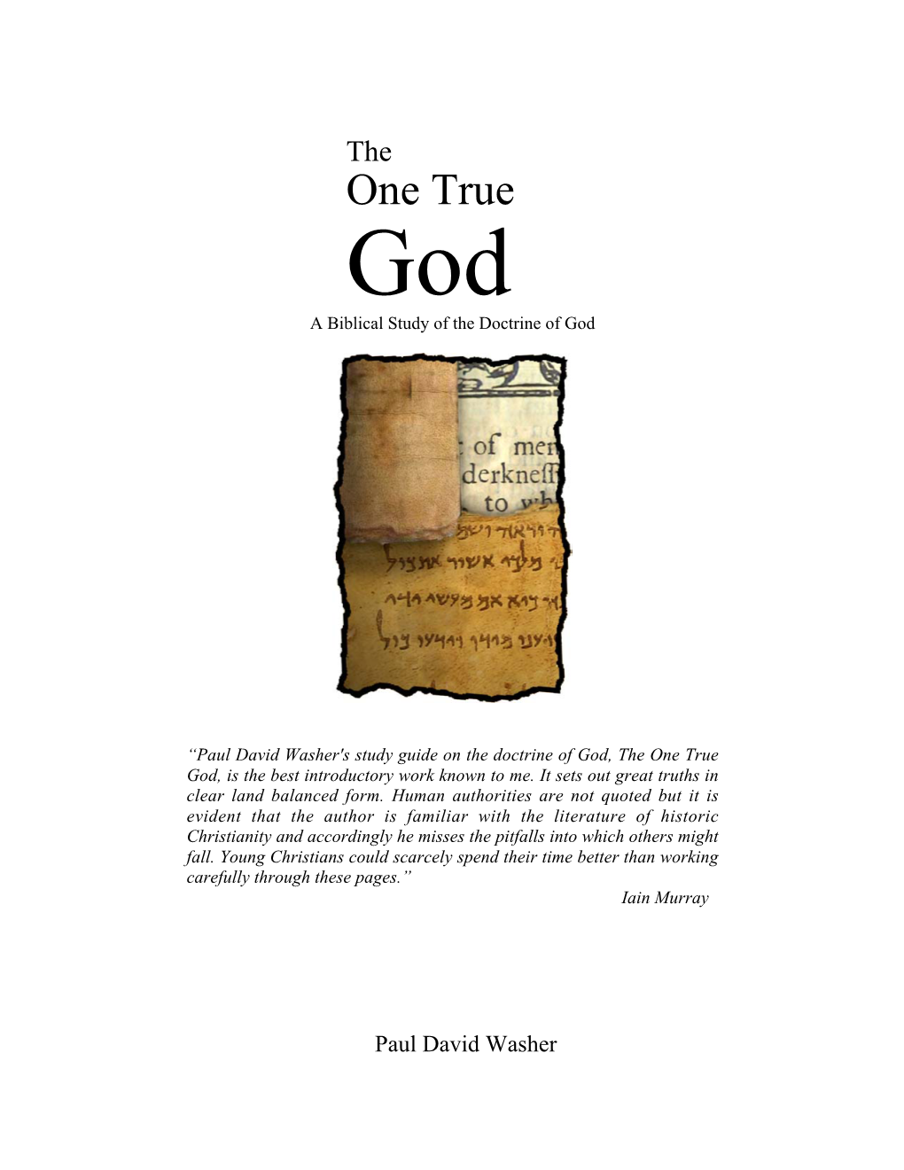 The One True God a Biblical Study of the Doctrine of God