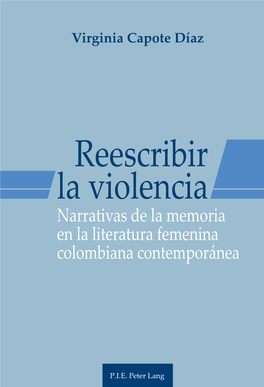 Reescribir La Violencia : Narrativas De La Memoria En La Literatura Femenina Colombiana Contemporánea