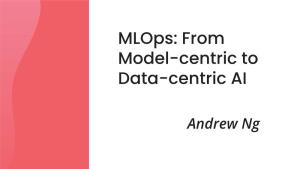 Mlops: from Model-Centric to Data-Centric AI