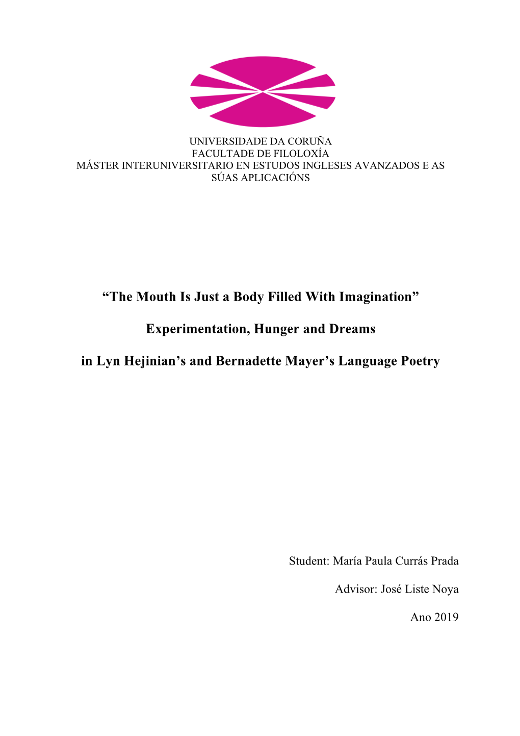 “The Mouth Is Just a Body Filled with Imagination” Experimentation, Hunger and Dreams in Lyn Hejinian's and Bernadette