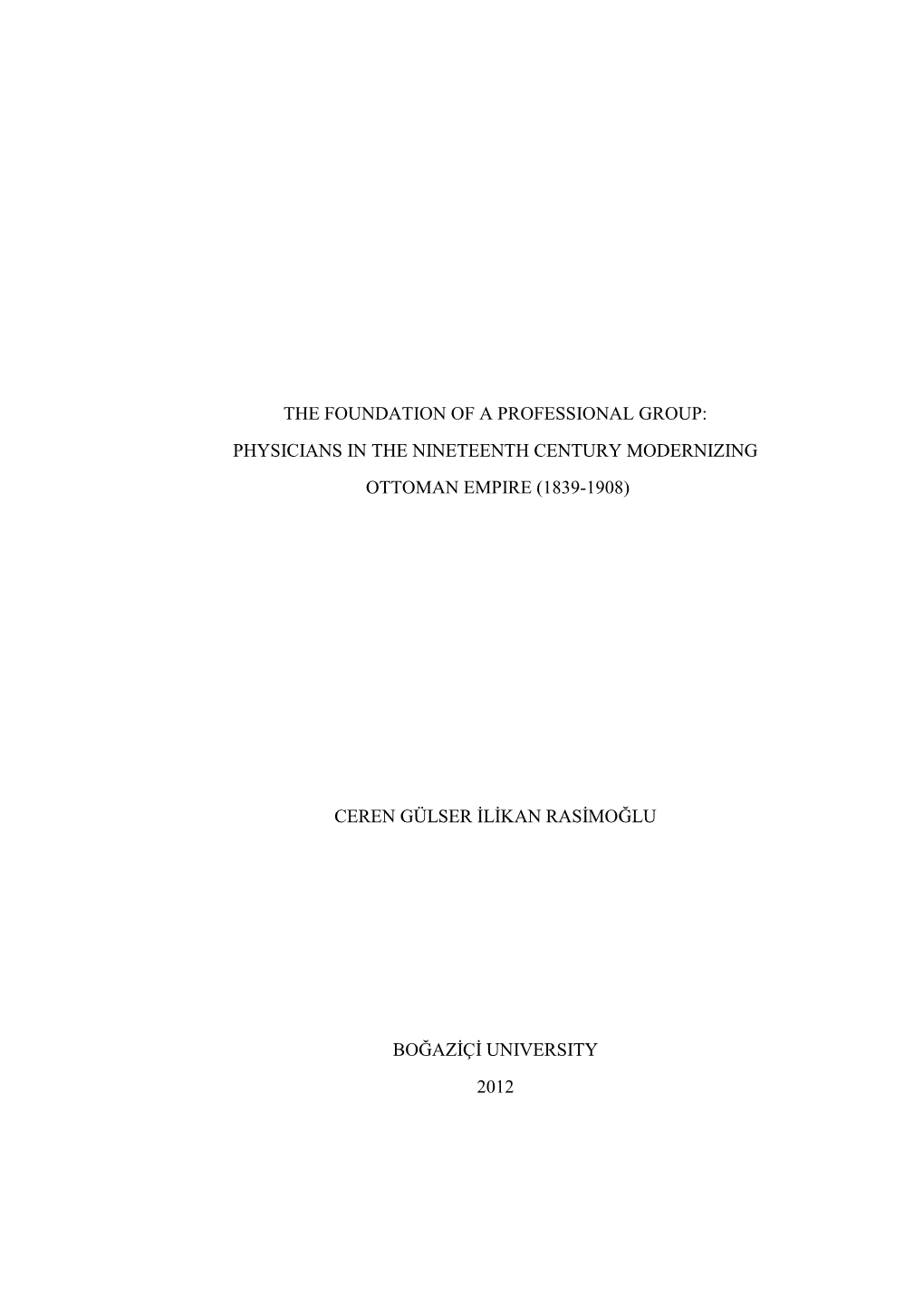 The Foundation of a Professional Group: Physicians in the Nineteenth Century Modernizing Ottoman Empire (1839-1908)