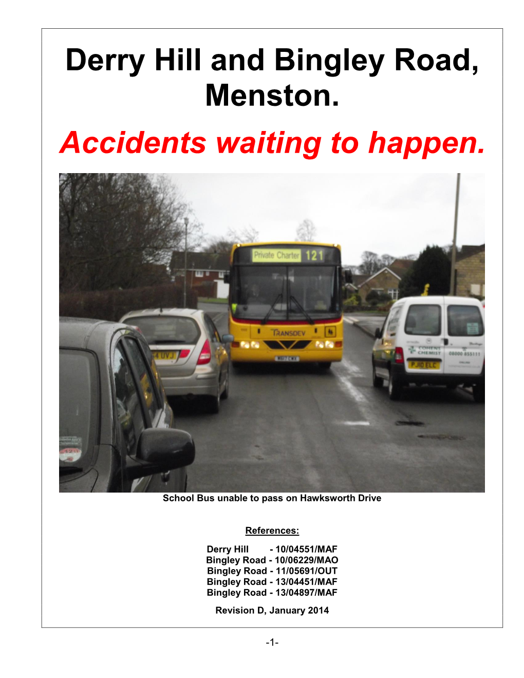 Derry Hill and Bingley Road, Menston. Accidents Waiting To