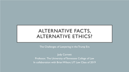 Alternative Facts, Alternative Ethics?