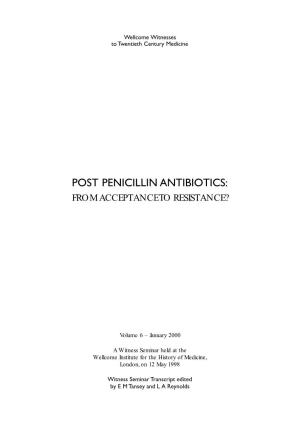 Post Penicillin Antibiotics: from Acceptance to Resistance?