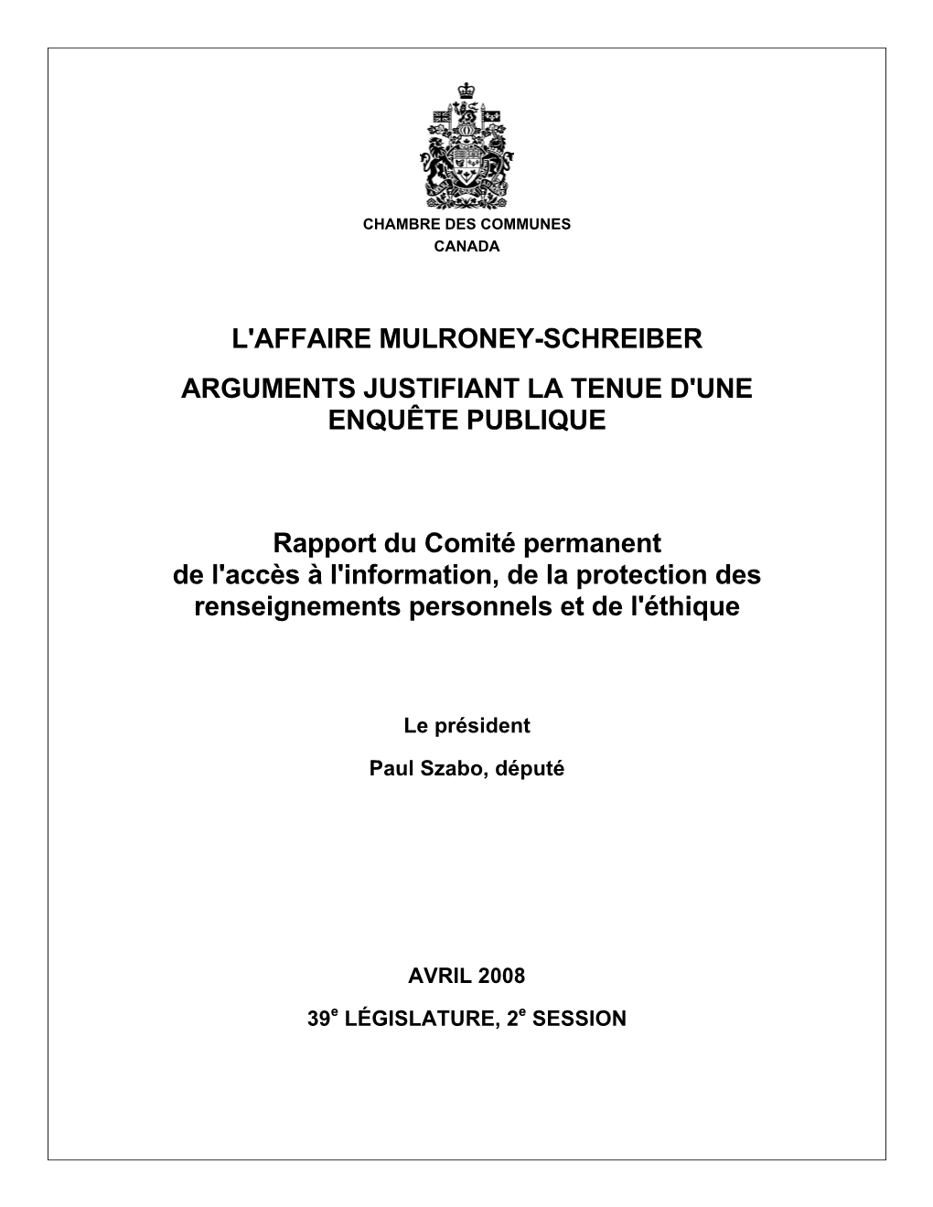 L'affaire MULRONEY-SCHREIBER ARGUMENTS JUSTIFIANT LA TENUE D'une ENQUÊTE PUBLIQUE Rapport Du Comité Permanent De L'accès