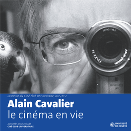 Alain Cavalier Le Cinéma En Vie ACTIVITÉS CULTURELLES CINÉ-CLUB UNIVERSITAIRE Sommaire Éditorial