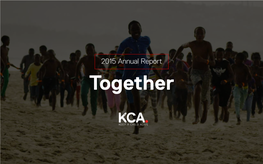 2015 Annual Report Together to Truly End AIDS, It Will Come“ from the People Living with HIV, the Physicians and Nurses, Counselors and and Volunteers on the Ground
