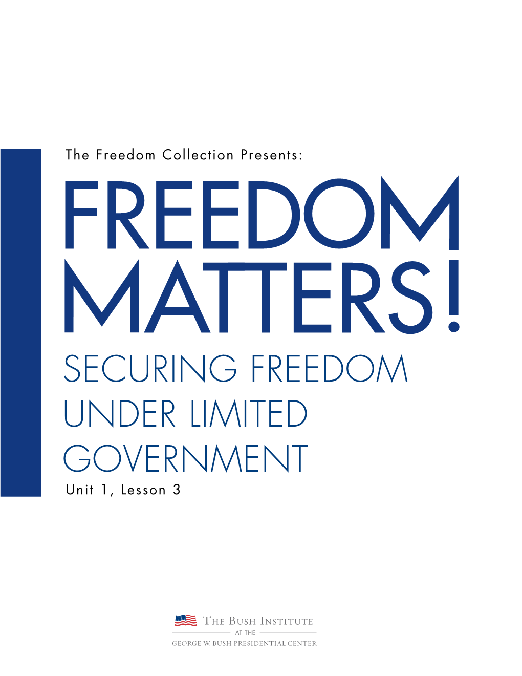 SECURING FREEDOM UNDER LIMITED GOVERNMENT Unit 1, Lesson 3