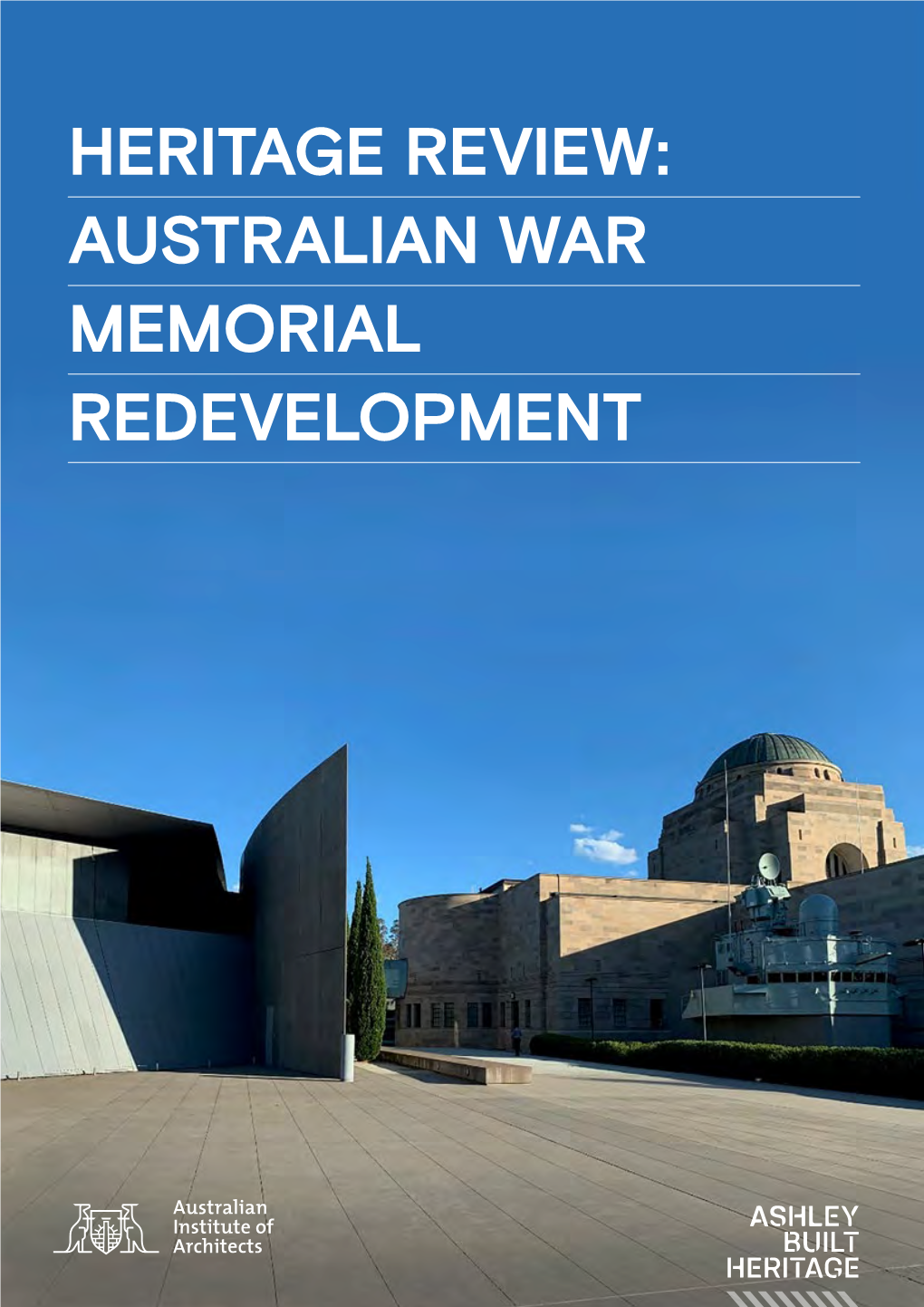 Heritage Review: Australian War Memorial Redevelopment Foreword