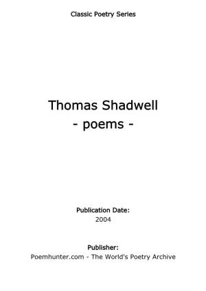 Thomas Shadwell - Poems