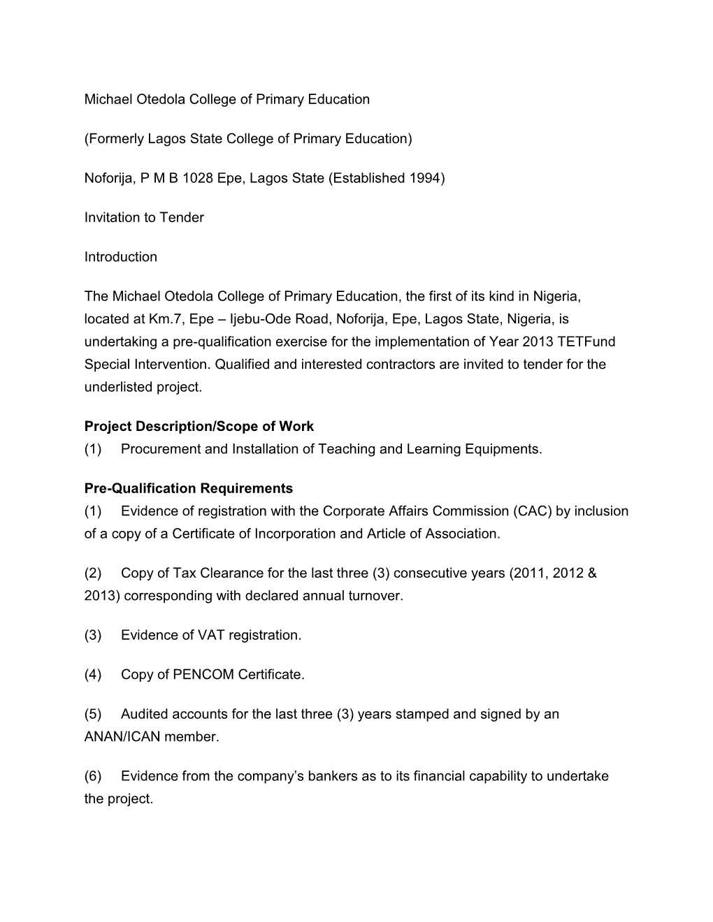 Michael Otedola College of Primary Education (Formerly Lagos State College of Primary Education) Noforija, P M B 1028 Epe, Lagos