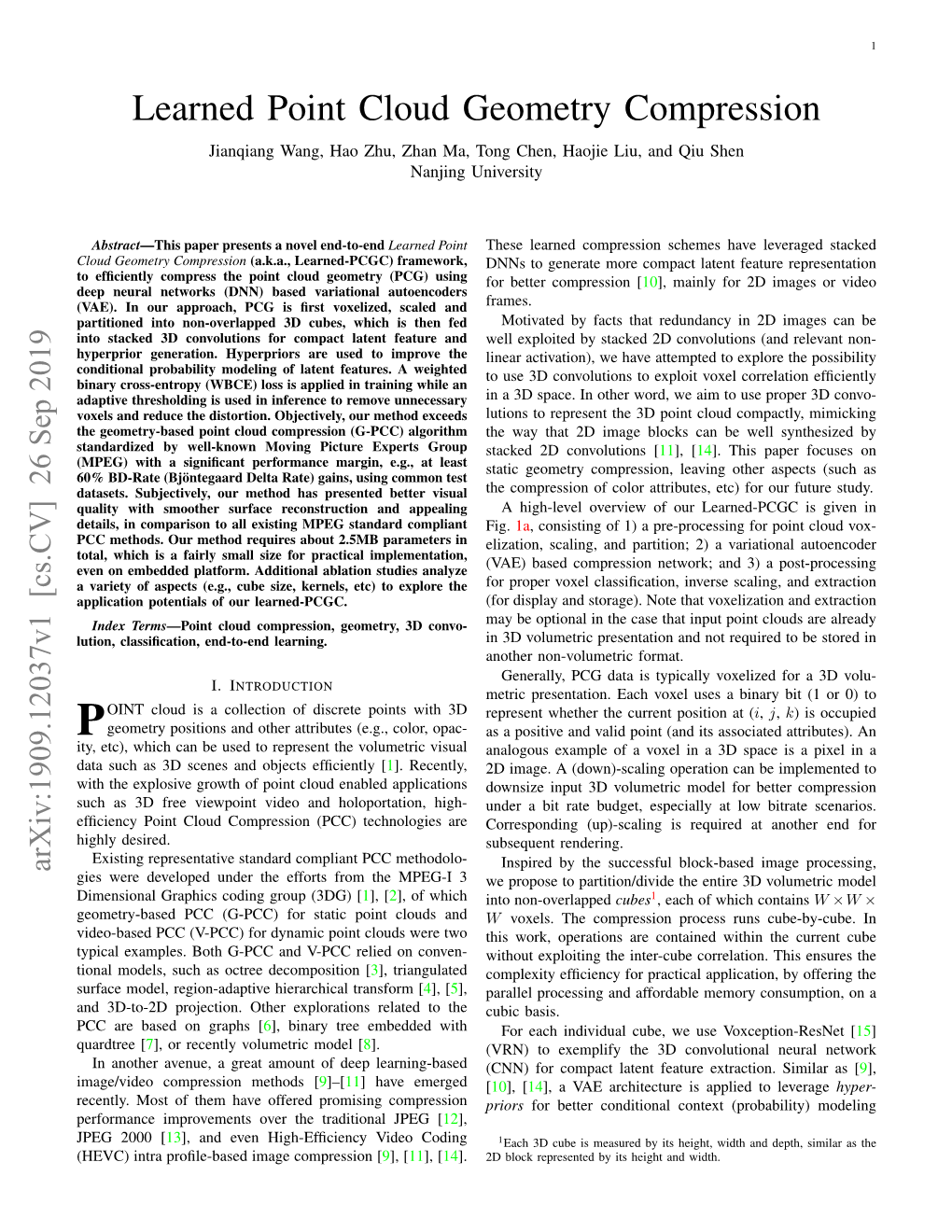 Learned Point Cloud Geometry Compression Jianqiang Wang, Hao Zhu, Zhan Ma, Tong Chen, Haojie Liu, and Qiu Shen Nanjing University