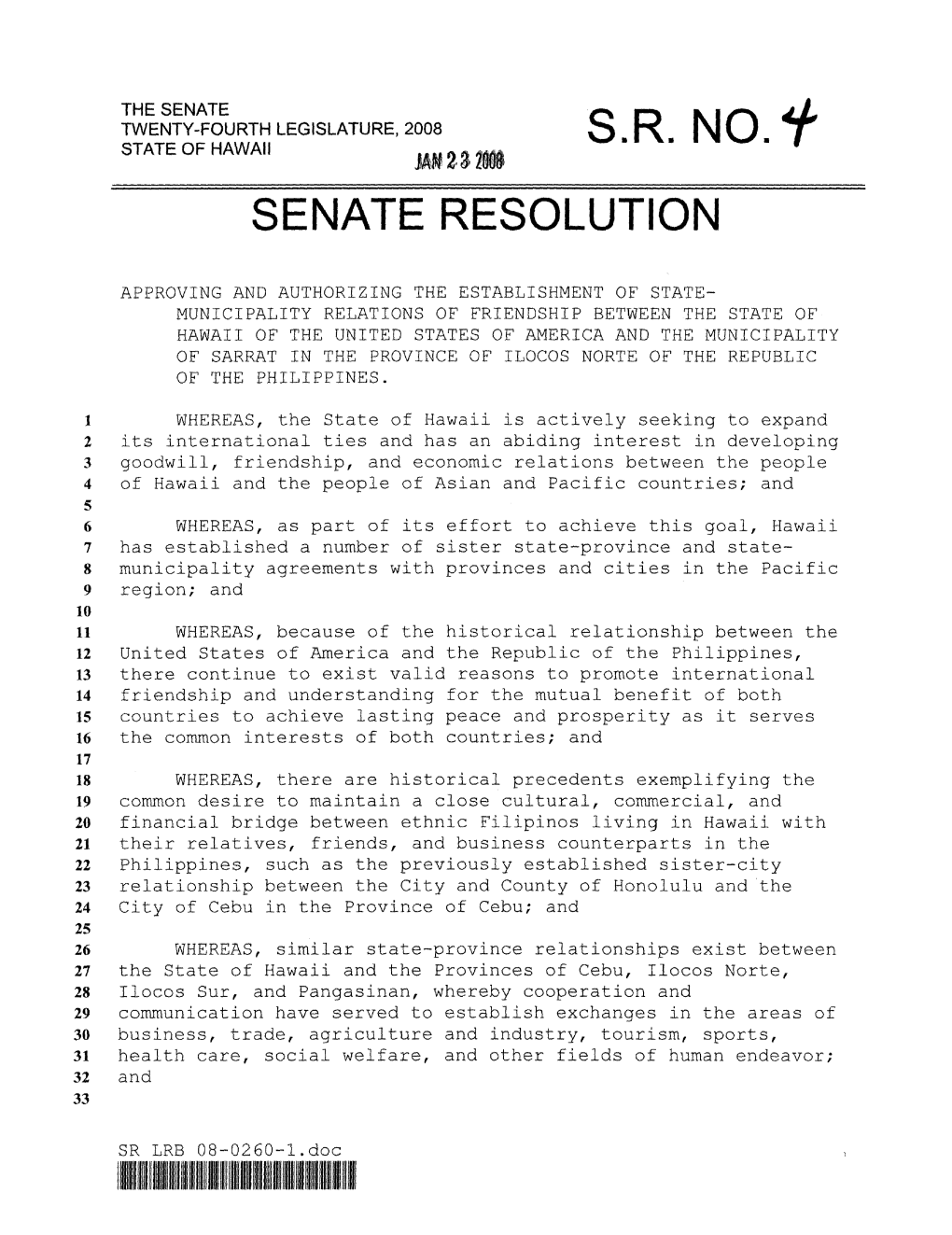 S.R. NO. 9 STATE of HAWAII MM 23 2M SENATE RESOLUTION