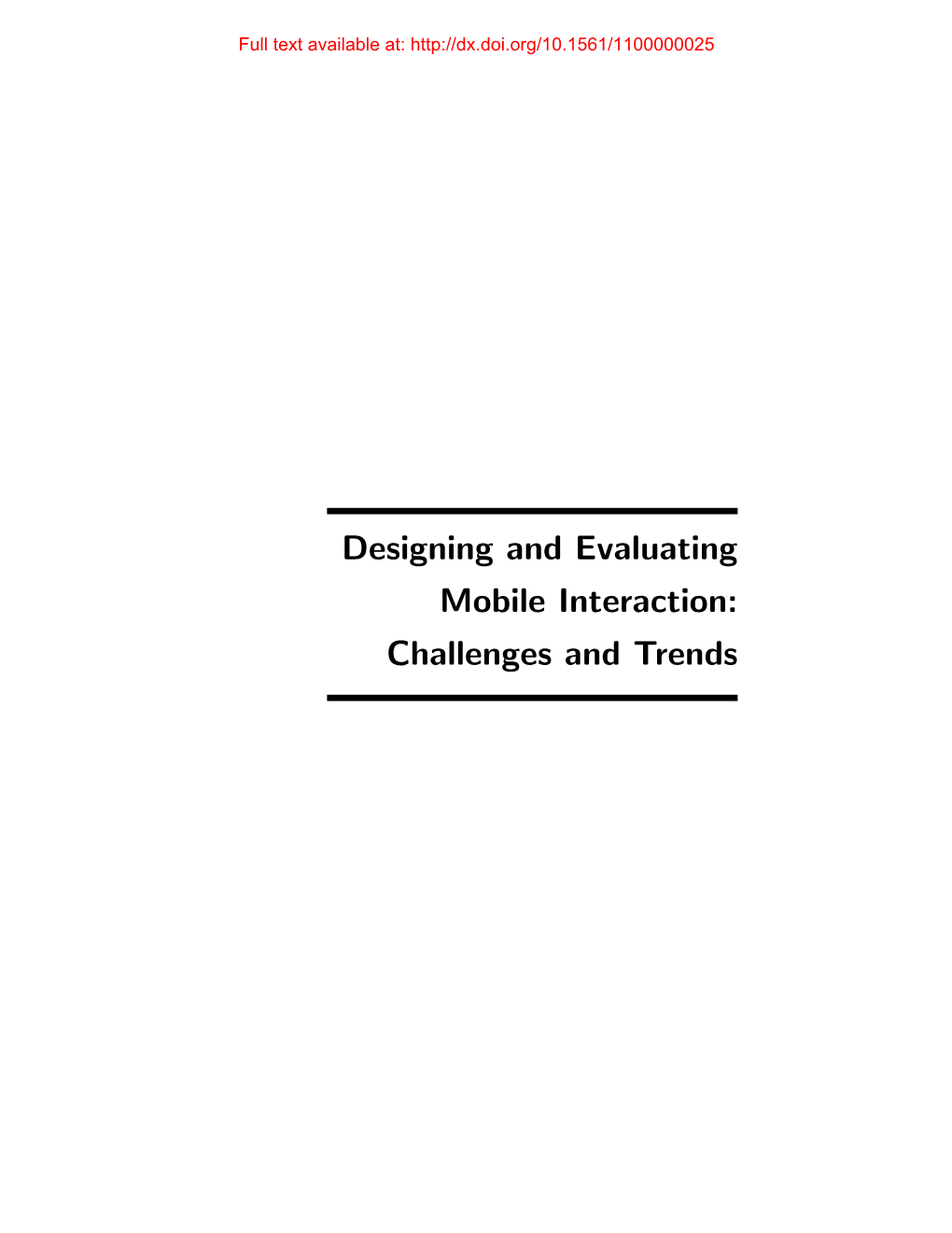 Designing and Evaluating Mobile Interaction: Challenges and Trends Full Text Available At