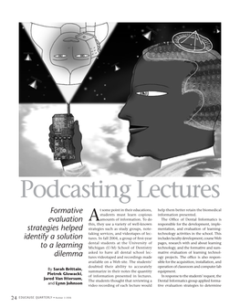 Podcasting Lectures Formative T Some Point in Their Educations, Help Them Better Retain the Biomedical Students Must Learn Copious Information Presented